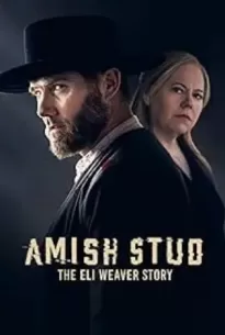 Amish Stud The Eli Weaver Story (2023)